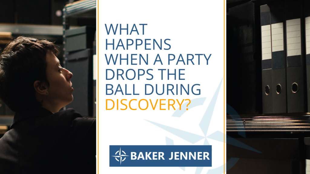 A person searches shelves filled with files. Text reads: What happens when a party drops the ball during discovery? with discovery? highlighted, and a Baker Jenner logo at the bottom.