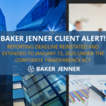 Business-themed graphic with glass buildings, charts, and blurred people in a meeting. Text reads: Baker Jenner Client Alert! Reporting deadline reinstated and extended to January 13, 2025 under the Corporate Transparency Act.