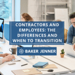 A group of people work together at computers in a modern office. Overlaid text reads: Contractors and Employees: The Differences and When to Transition. Baker Jenner.